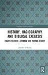 Jennifer O'Reilly, Jennifer O''reilly, O'Reilly Jennifer, Máirín MacCarron, Diarmuid Scully, Scully Diarmuid - History, Hagiography and Biblical Exegesis