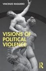 Vincenzo Ruggiero, Ruggiero Vincenzo - Visions of Political Violence