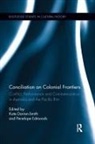 Kate Edmonds Darian-Smith, Kate Darian-Smith, Darian-Smith Kate, Penelope Edmonds, Edmonds Penelope - Conciliation on Colonial Frontiers
