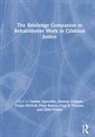 Pamela (University of Southampton Ugwudike, Pamela (University of Swansea Ugwudike, Pamela Graham Ugwudike, Hannah Graham, Fergus McNeill, McNeill Fergus... - Routledge Companion to Rehabilitative Work in Criminal Justice