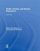 Robert Kastenbaum, Robert Moreman Kastenbaum, Kastenbaum Robert, Christopher M. Moreman - Death, Society, and Human Experience