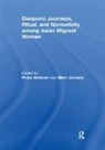 Pnina (Univeristy of Keele Werbner, Pnina Johnson Werbner, Mark Johnson, Pnina Werbner, Werbner Pnina - Diasporic Journeys, Ritual, and Normativity Among Asian Migrant Women