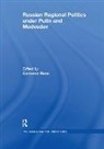 Cameron Ross, Cameron Ross - Russian Regional Politics Under Putin and Medvedev