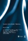 Stephen (University of Glasgow White, Stephen White - Russia''s Authoritarian Elections