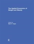 Mark P. Taylor, Mark P Taylor, Mark P. Taylor - Applied Economics of Weight and Obesity
