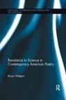 Bryan Walpert, Walpert Bryan - Resistance to Science in Contemporary American Poetry