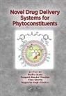 Madhu Chauhan Gupta, Durgesh Nandini Chauhan, Madhu Gupta, Gupta Madhu, Vikas Sharma, Nagendra Singh Chauhan - Novel Drug Delivery Systems for Phytoconstituents