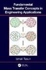 Ismail Tosun, Ismail (Middle East Technical University Tosun, Tosun Ismail - Fundamental Mass Transfer Concepts in Engineering Applications