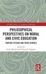 Colin Tappolet Macleod, Colin Macleod, Christine Tappolet - Philosophical Perspectives on Moral and Civic Education