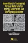 Ranjusha Balakrishnan Rajagopalan, Avinash Balakrishnan, Balakrishnan Avinash, Ranjusha Rajagopalan - Innovations in Engineered Porous Materials for Energy Generation and