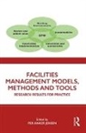 Per Anker Jensen, Per Anker (Technical University of Denmark Jensen, Per Anker Jensen, Jensen Per Anker - Facilities Management Models, Methods and Tools