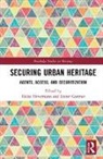 Heike Gantner Oevermann, Eszter Gantner, Heike Oevermann, Oevermann Heike - Securing Urban Heritage
