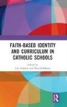 Jim (Australian Catholic University Gleeson, Jim Gleeson, Gleeson Jim, Peta Goldburg, Goldburg Peta - Faith-Based Identity and Curriculum in Catholic Schools