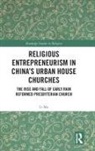 Li Ma, LI (Asked for Gbp on the Epf) Ma, Ma Li - Religious Entrepreneurism in Chinas Urban House Churches