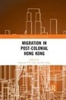 Susanne Y.p. Fong Choi, Susanne Y.P. Choi, Eric Fong, Fong Eric - Migration in Post-Colonial Hong Kong