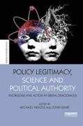 Michael Kane Heazle, Michael Heazle, Heazle Michael, John Kane, Kane John - Policy Legitimacy, Science and Political Authority Knowledge and Action in Liberal Democracies