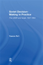 Yaacov Ro'I, Yaacov Ro''i, Ro'i Yaacov - Soviet Decision-Making in Practice
