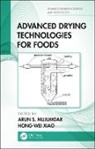 Arun S Xiao Mujumdar, Arun S Mujumdar, Hong-Wei Xiao - Advanced Drying Technologies for Foods