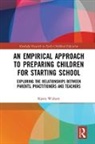 Karen Wickett, Karen (University of Plymouth Wickett - Empirical Approach to Preparing Children for Starting School