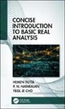Yeol Je Cho, Cho Yeol Je, Hemen Dutta, Hemen Natarajan Dutta, Dutta Hemen, P. N. Natarajan... - Concise Introduction to Basic Real Analysis