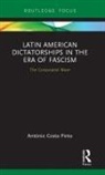 Antonio Costa Pinto, António Costa Pinto - Latin American Dictatorships in the Era of Fascism