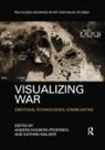Anders (University of Southern D Engberg-Pedersen, Anders Maurer Engberg-Pedersen, Anders Engberg-Pedersen, Engberg-Pedersen Anders, Kathrin Maurer, Maurer Kathrin - Visualizing War
