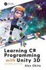 Alex Okita, Alex (Float Hybrid Entertainment Okita, Okita Alex - Learning C# Programming With Unity 3d, Second Edition