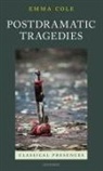 Emma Cole, Emma (Lecturer in Liberal Arts and Classics Cole, Cole Emma - Postdramatic Tragedies