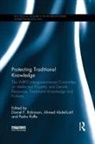 Daniel F. (University of New South Wales Robinson, Ahmed Abdel-Latif, Daniel F Robinson, Daniel F. Robinson, Pedro Roffe - Protecting Traditional Knowledge