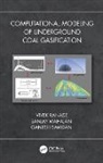 Sanjay M Mahajani, Vivek V. Ranade, Vivek V. (Queen''s University Ranade, Vivek V. Mahajani Ranade, Ranade Vivek V., Ganesh Arunkumar Samdani - Computational Modeling of Underground Coal Gasification