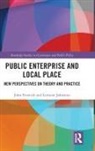 John Fenwick, John (Northumbria University Fenwick, John Johnston Fenwick, Fenwick John, Lorraine Johnston, Johnston Lorraine - Public Enterprise and Local Place