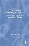 Judy Hutchings, Judy (University of Bangor Hutchings, Hutchings Judy - Positive Parenting Handbook