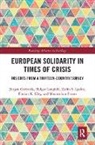 Jürgen Gerhards, Jurgen (Freie Universitat Berlin Gerhards, Zsófia Ignácz, Florian Kley, Holger Lengfeld, Lengfeld Holger... - European Solidarity in Times of Crisis