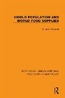 E. John Russell - World Population and World Food Supplies