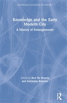 Bert (University of Antwerp De Munck, Bert Romano De Munck, Bert De Munck, Antonella Romano, Romano Antonella - Knowledge and the Early Modern City