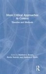 Matthew J. (Radford University Smith, Matthew J. Brown Smith, Matthew Brown, Randy Duncan, Matthew J. Smith - More Critical Approaches to Comics