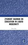 Shaun Best, Best Shaun - Zygmunt Bauman on Education in Liquid Modernity