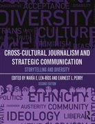 Maria E (University of Georgia Len-Rios, Maria E Perry Len-Rios, Maria E Len-Rios, Earnest L Perry - Cross-Cultural Journalism and Strategic Communication
