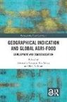 Alessandro Sekine Bonanno, Alessandro Bonanno, Bonanno Alessandro, Hart N. Feuer, Kae Sekine, Sekine Kae - Geographical Indication and Global Agri-Food