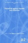 Tore (University of Oslo Bjrgo, Tore Mares Bjrgo, Tore Bjørgo, Miroslav Mareš - Vigilantism Against Migrants and Minorities