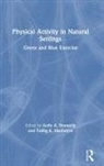 Aoife A. Macintyre Donnelly, Aoife A. Donnelly, Tadhg E. MacIntyre - Physical Activity in Natural Settings