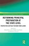 Erika Hood Hunt, Alicia Haller, Lisa Hood, Erika Hunt, Maureen Kincaid - Reforming Principal Preparation At the State Level