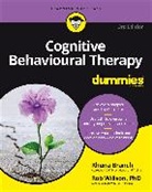 Rhena Branch, Branch Rhena, Rob Willson, Rob (The Priory Clinic) Branch Willson, Rob (University of East Anglia) Branch Willson, Willson Rob - Cognitive Behavioural Therapy for Dummies