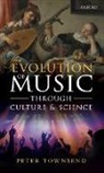 Peter Townsend, Peter (Emeritus Professor Townsend - Evolution of Music Through Culture and Science