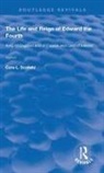 Cora L. Scofield, Scofield Cora L. - Life and Reign of Edward the Fourth (Vol 2)