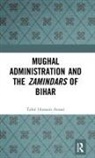 Tahir Hussain Ansari - Mughal Administration and the Zamindars of Bihar