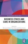 Marianna Islam Fotaki, Anne Antoni, Marianna Fotaki, Fotaki Marianna, Gazi Islam - Business Ethics and Care in Organizations