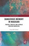 Gwyn McClelland - Dangerous Memory in Nagasaki