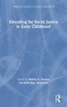 Shirley A. Swadener Kessler, Shirley A. Kessler, Beth Blue Swadener, Swadener Beth Blue - Educating for Social Justice in Early Childhood