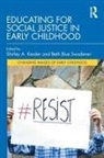Shirley A. Swadener Kessler, Shirley A Kessler, Shirley A. Kessler, Beth Blue Swadener, Swadener Beth Blue - Educating for Social Justice in Early Childhood